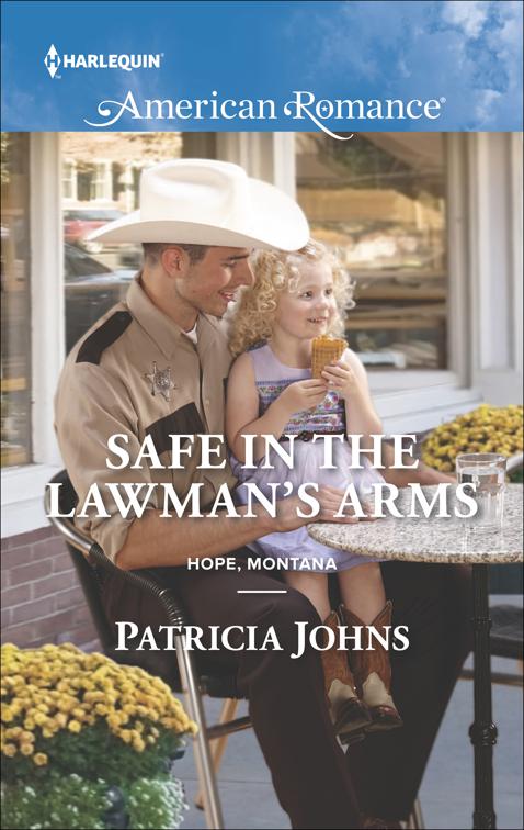 Safe in the Lawman&#x27;s Arms, Hope, Montana