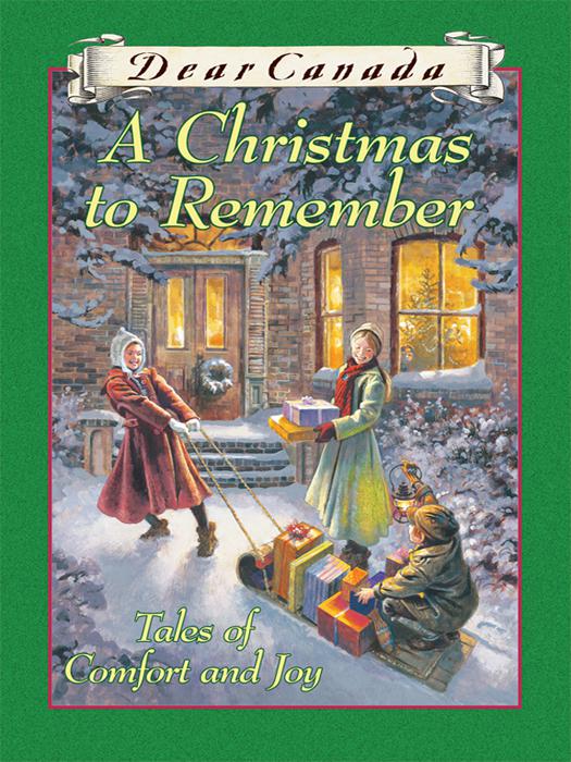 Dear Canada: A Christmas to Remember, Dear Canada