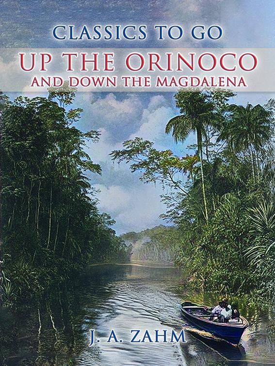 Up the Orinoco and down the Magdalena, CLASSICS TO GO