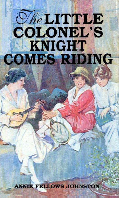 Little Colonel&#x27;s Knight Comes Riding, Little Colonel Series