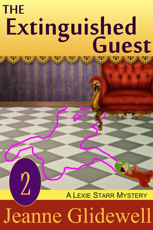 The Extinguished Guest (A Lexie Starr Mystery, Book 2), A Lexie Starr Mystery