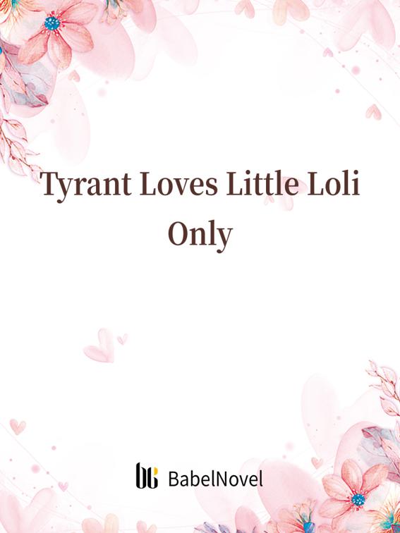 Tyrant Loves Little Loli Only, Volume 1