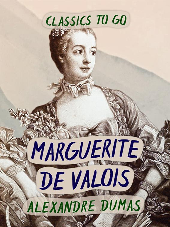 Marguerite de Valois, Classics To Go