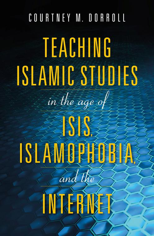 Teaching Islamic Studies in the Age of ISIS, Islamophobia, and the Internet, Encounters: Explorations in Folklore and Ethnomusicology