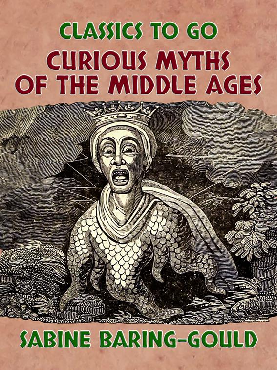 Curious Myths of the Middle Ages, Classics To Go