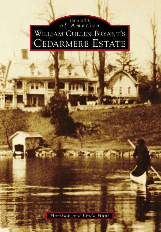 William Cullen Bryant&#x27;s Cedarmere Estate, Images of America