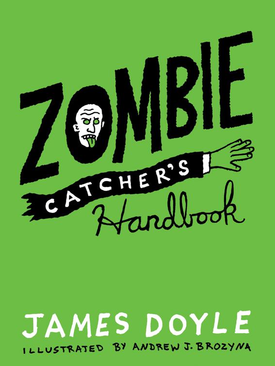 Zombie Catcher&#x27;s Handbook