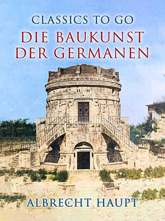 Die Baukunst der Germanen, Classics To Go