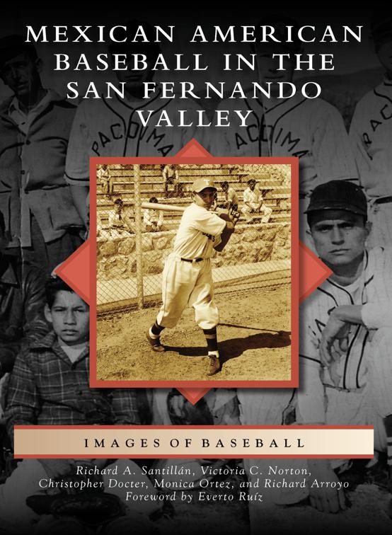 Mexican American Baseball in the San Fernando Valley, Images of Baseball