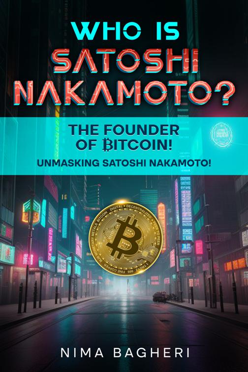 WHO IS SATOSHI NAKAMOTO?