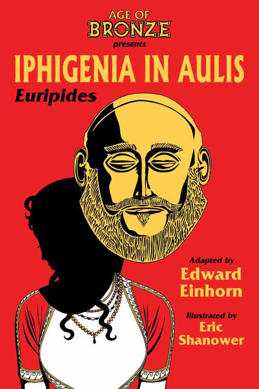 Iphigenia In Aulis: The Age Of Bronze Edition, Age of Bronze