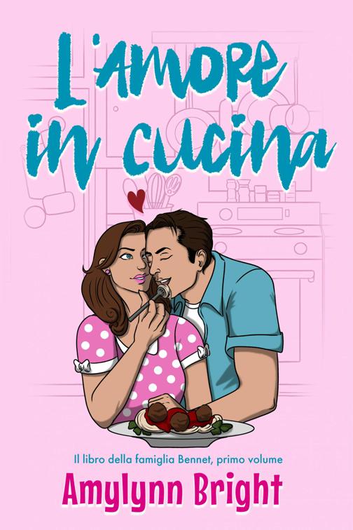 L&#x27;Amore in Cucina, La famiglia Bennett