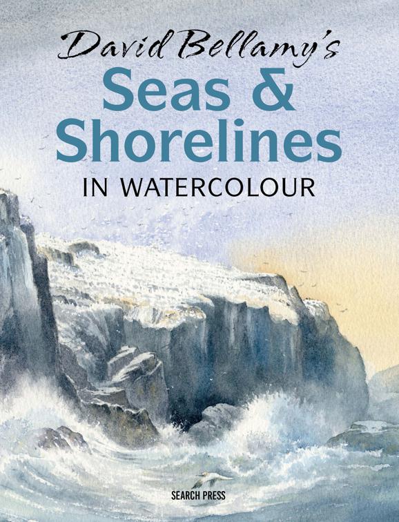 David Bellamy&#x27;s Seas &amp; Shorelines in Watercolour