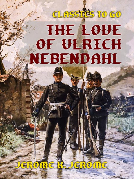 The Love of Ulrich Nebendahl, Classics To Go