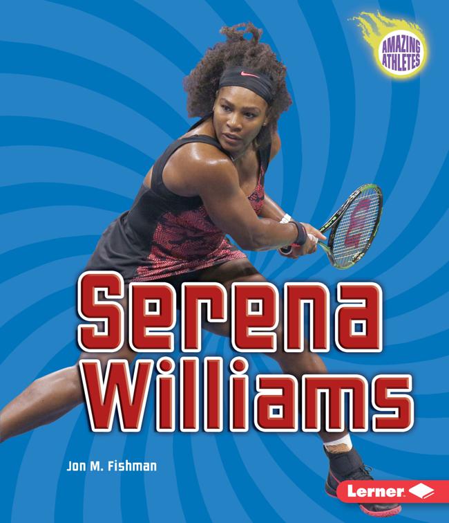 Serena Williams, Amazing Athletes