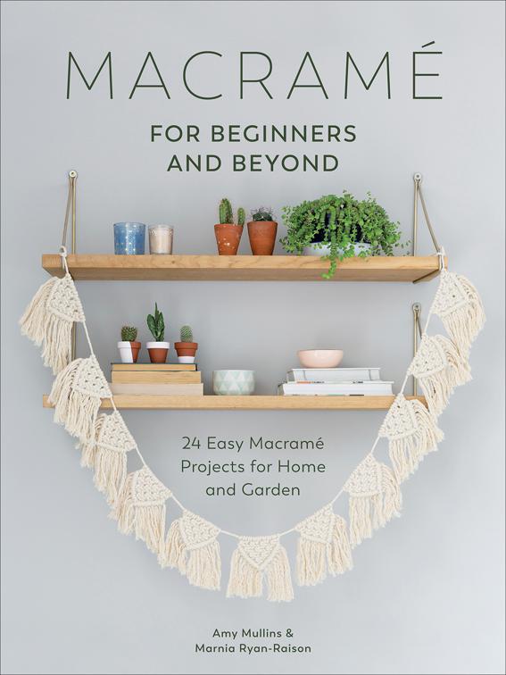 Macramé for Beginners and Beyond