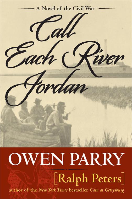 Call Each River Jordan, A Novel of the Civil War