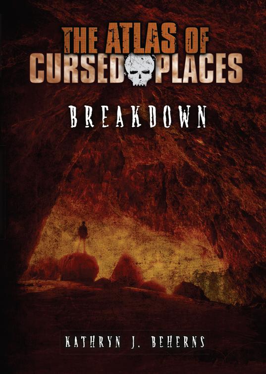 Breakdown, The Atlas of Cursed Places