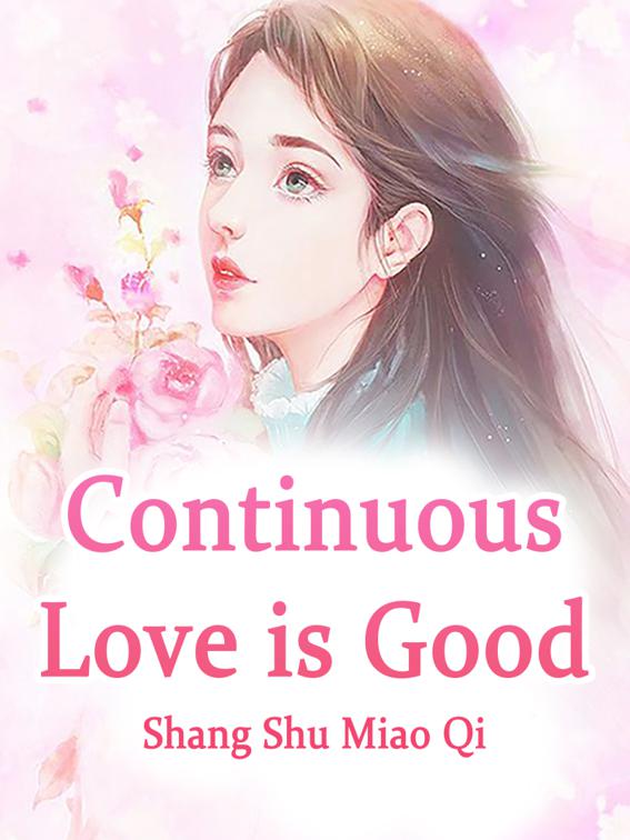 Continuous Love is Good, Volume 1