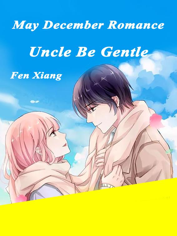 This image is the cover for the book May-December Romance: Uncle, Be Gentle, Volume 7