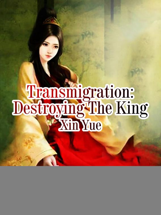 Transmigration: Destroying The King, Volume 1