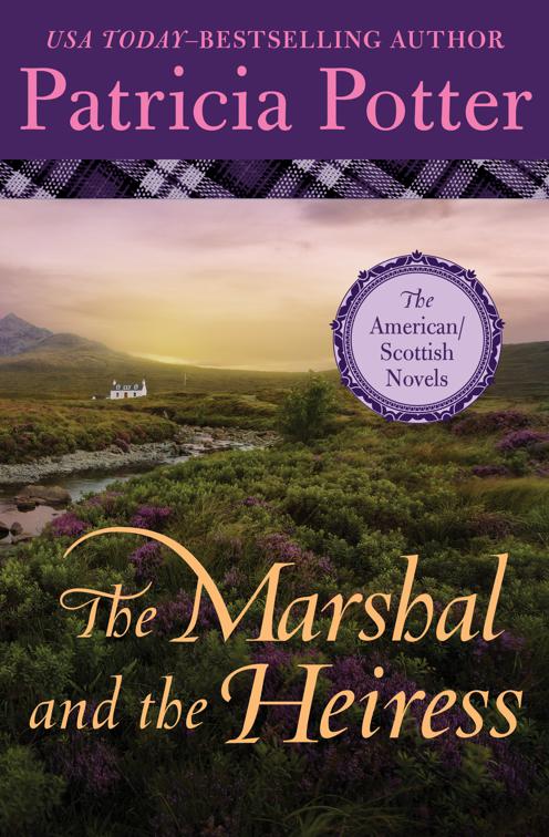 Marshal and the Heiress, The American/Scottish Novels