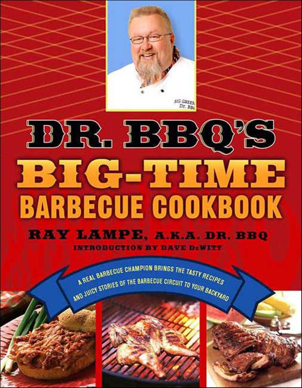 Dr. BBQ&#x27;s Big-Time Barbecue Cookbook