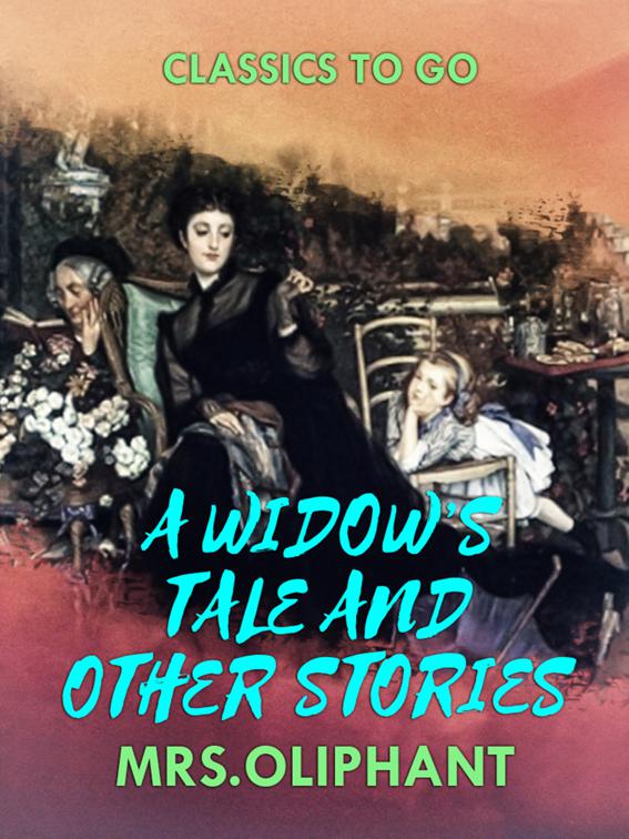 A Widow&#x27;s Tale, and Other Stories, Classics To Go