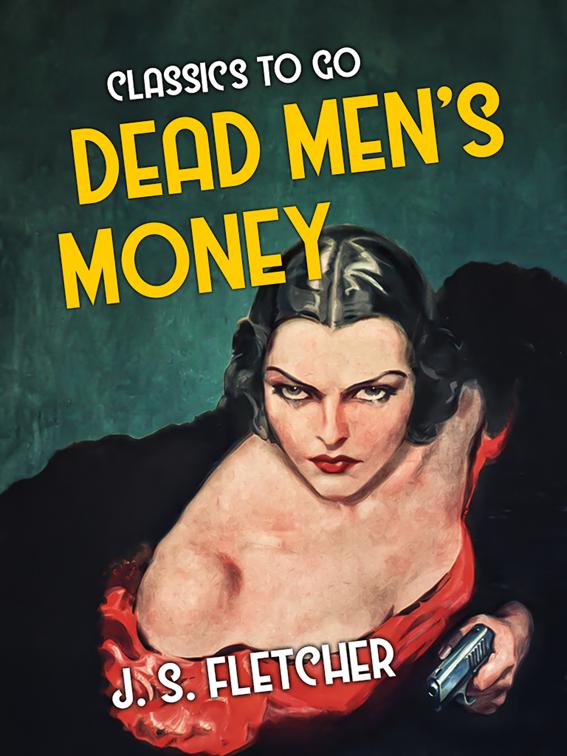 Dead Men&#x27;s Money, Classics To Go