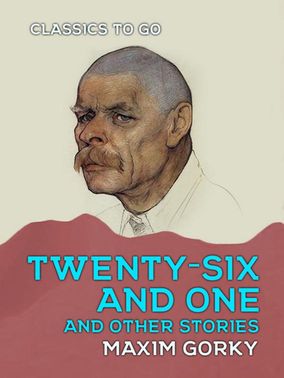 Twenty-six and One and Other Stories, Classics To Go