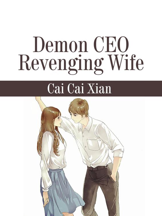 Demon CEO Revenging Wife, Volume 1