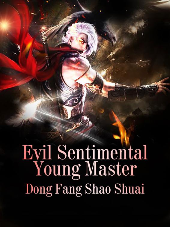 This image is the cover for the book Evil Sentimental Young Master, Volume 6