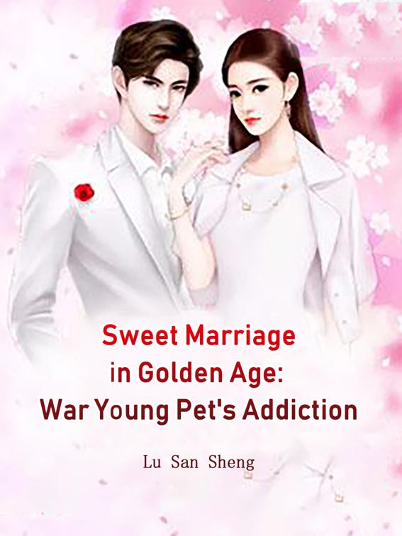 This image is the cover for the book Sweet Marriage in Golden Age: War Young Pet's Addiction, Volume 7