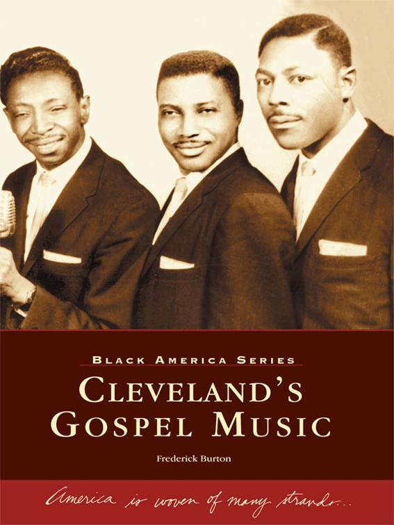 Cleveland&#x27;s Gospel Music, Black America Series