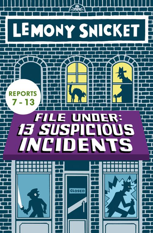File Under: 13 Suspicious Incidents (Reports 7-13), All the Wrong Questions