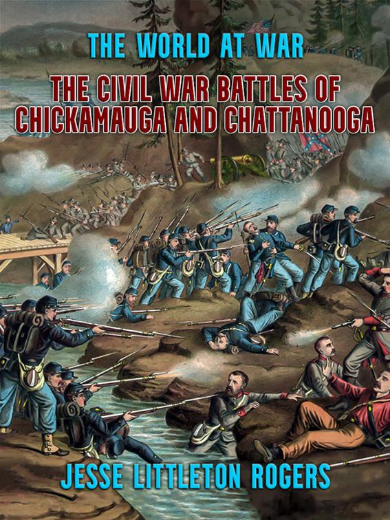 The Civil War Battles of Chickamauga and Chattanooga, The World At War