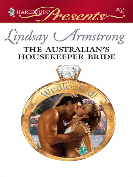 Australian&#x27;s Housekeeper Bride, Wedlocked!