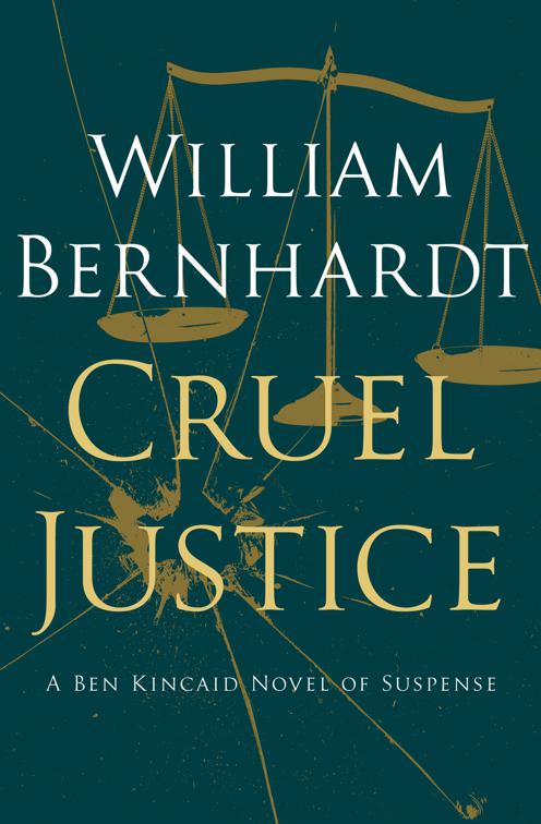 Cruel Justice, The Ben Kincaid Novels
