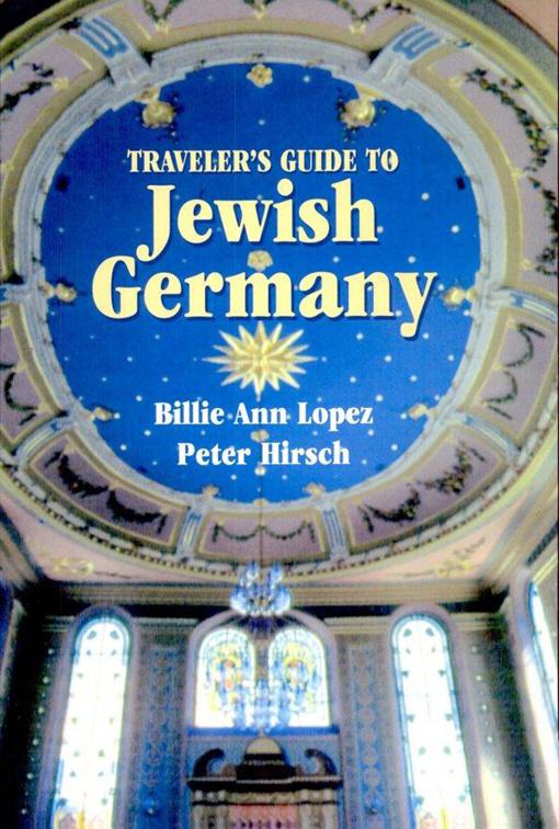 Traveler&#x27;s Guide to Jewish Germany