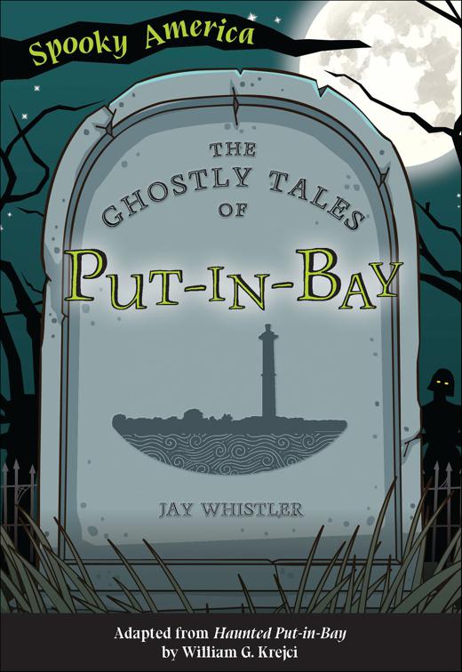 Ghostly Tales of Put-in-Bay