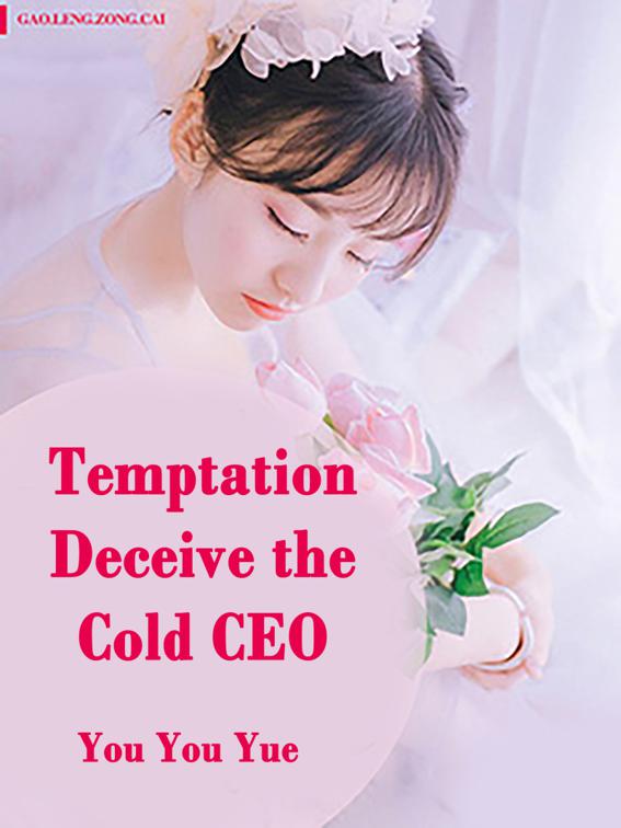 This image is the cover for the book Temptation: Deceive the Cold CEO, Volume 3
