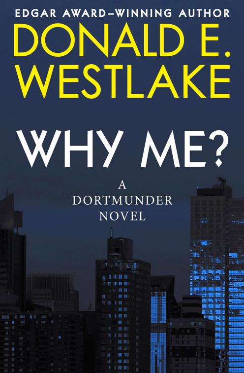 Why Me?, The Dortmunder Novels