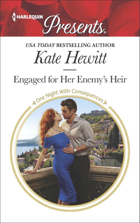 Engaged for Her Enemy&#x27;s Heir, One Night With Consequences