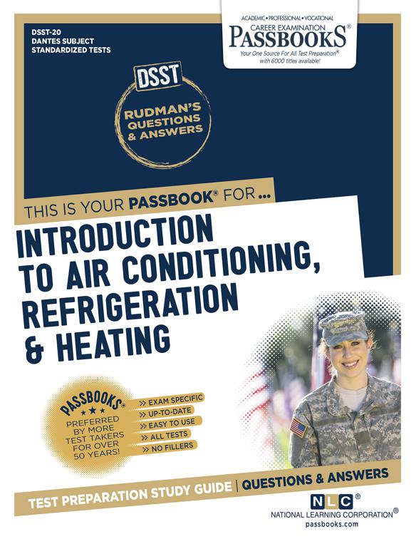 INTRODUCTION TO AIR CONDITIONING, REFRIGERATION &amp; HEATING, DANTES Subject Standardized Tests (DSST)