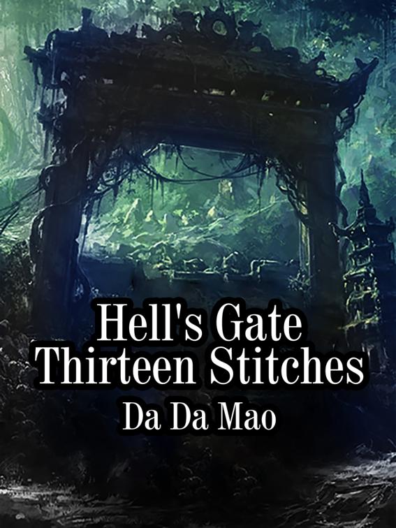 Hell&#x27;s Gate Thirteen Stitches, Volume 1