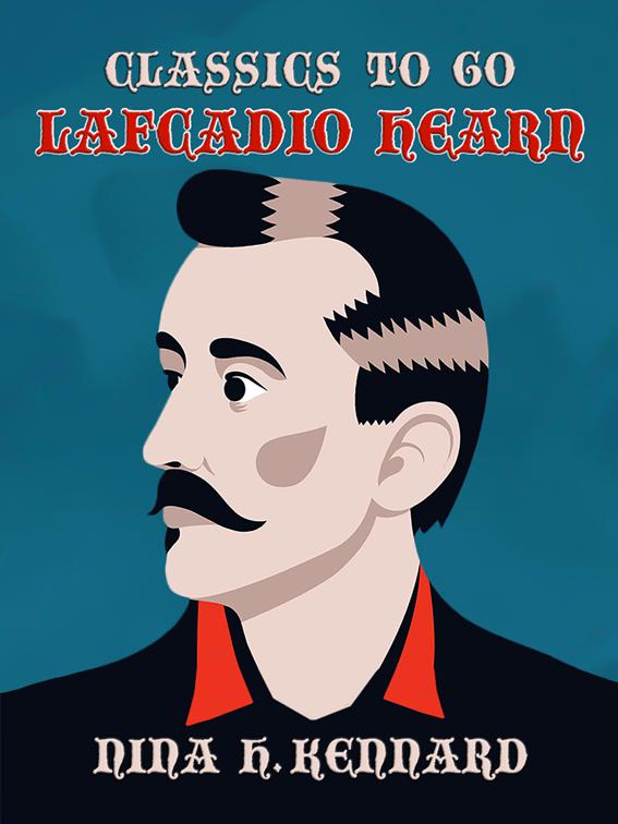 Lafcadio Hearn, Classics To Go