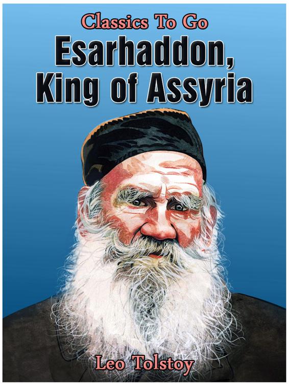 Esarhaddon, King of Assyria, Classics To Go