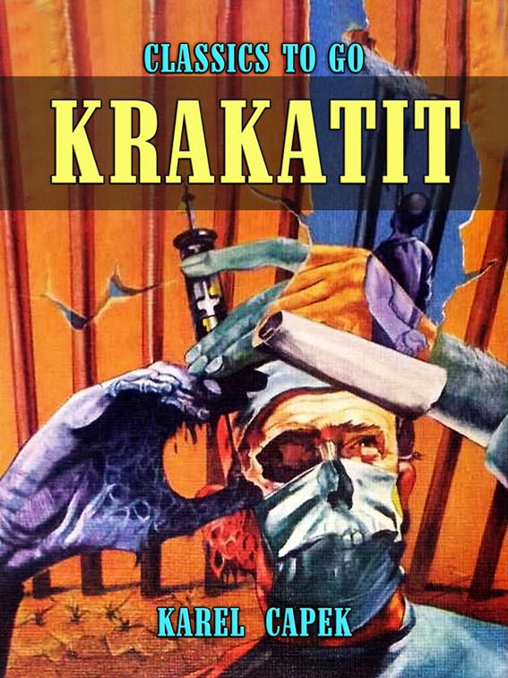 Krakatit, Classics To Go