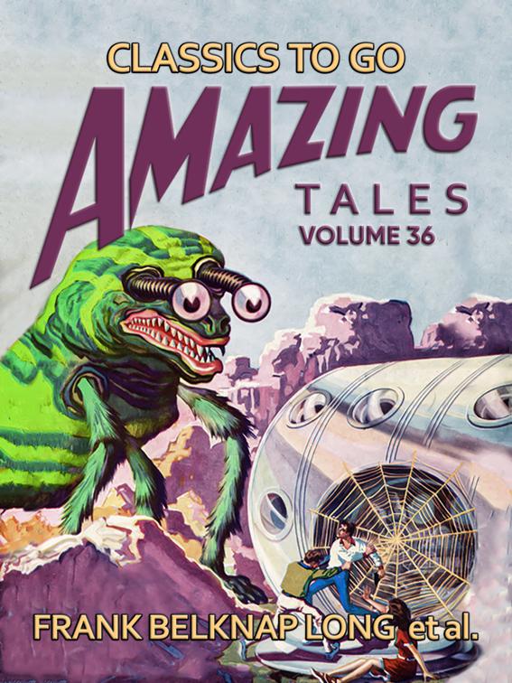 Amazing Tales Volume 36, Classics To Go