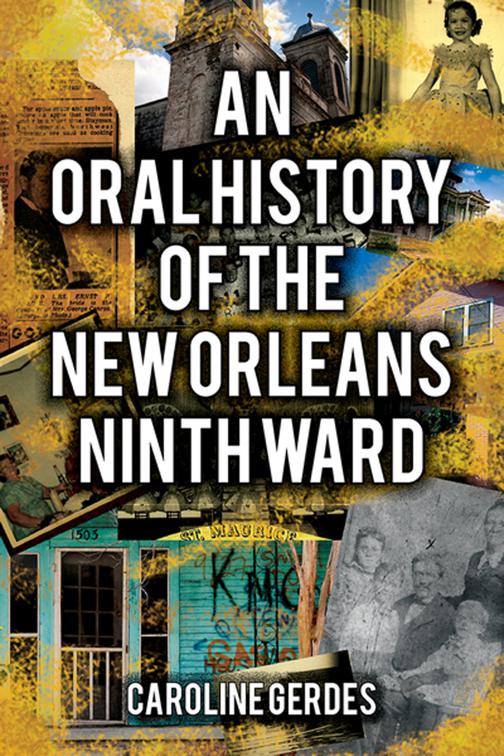 Oral History of the New Orleans Ninth Ward
